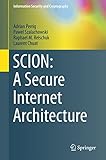 SCION: A Secure Internet Architecture (Information Security and Cryptography) (English Edition)