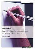 Der Pflegebericht: Probleme mit der Pflegedok