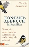 Kontaktabbruch in Familien: Wenn ein gemeinsames Leben nicht mehr mög