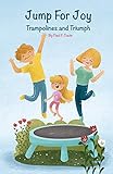 Jump For Joy: Trampolines and Triumph (English Edition)