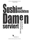 Sushi auf nackten Damen serviert: 264-mal Sexismus aufgespieß