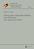 Verträge über individuelle Software nach deutschem und spanischem Recht (Schriften der Deutsch-Spanischen Juristenvereinigung 51)