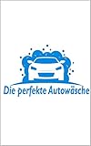 DIE PERFEKTE AUTOWÄSCHE: Strahlender Lack