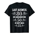 80. Geburtstag 80 Jahre TShirt Laut Ausweis 80 Frau Mann T-S