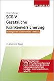 SGB V - Gesetzliche Krankenversicherung: Textausgabe mit praxisorientierter Einführung: Textausgabe mit praxisorientierter Einführung; Walhalla R