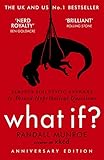 What If?: Serious Scientific Answers to Absurd Hypothetical Q