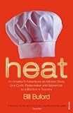 Heat: An Amateur’s Adventures as Kitchen Slave, Line Cook, Pasta-maker and Apprentice to a Butcher in Tuscany