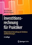 Investitionsrechnung für Praktiker: Fallorientierte Darstellung der Verfahren und Berechnung