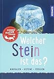 Welcher Stein ist das? Kindernaturführer: 85 Mineralien, Gesteine, F