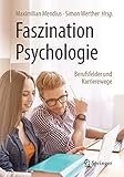 Faszination Psychologie – Berufsfelder und Karriereweg