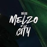 Melzo E' La City [Explicit]