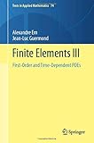 Finite Elements III: First-Order and Time-Dependent PDEs (Texts in Applied Mathematics, 74, Band 74)