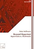 Beyond Hypertext: Hypermedia vs. Multimedia (Reihe: Multimedia)
