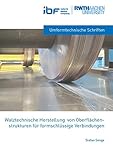 WALZTECHNISCHE HERSTELLUNG VON OBERFLÄCHEN-STRUKTUREN FÜR FORMSCHLÜSSIGE VERBINDUNGEN (IBF / Umformtechnische Schriften)