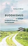 Buddhismus für Anfänger, Fortgeschrittene und G