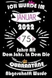 Ich Wurde Im Januar 2022 75 Jahre Alt, Notizbuch: Geburtstag geschenke für frau, Geschenk für 75 jahre, Lustig geburtstagsgeschenk für mädchen freund, Zum Freundin 75 alte geburtstagsk