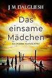 Das einsame Mädchen: Ein Hidden-Norfolk-Krimi (Buch 1)