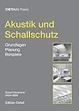 Akustik und Schallschutz: Grundlagen, Planung, Beispiele (DETAIL Praxis)