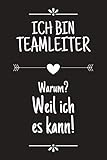 Ich bin Teamleiter: DIN A5 • Punkteraster 120 Seiten • Kalender • Lustiges Notizbuch • Notizblock • Block • Terminkalender • Geschenkidee • Abschied • ... • Ruhestand • Arbeitskollege • Geburtstag