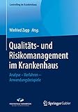 Qualitäts- und Risikomanagement im Krankenhaus: Analyse – Verfahren – Anwendungsbeispiele (Controlling im Krankenhaus)