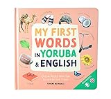 My First Words in Yoruba & English : Bilingual Children's Book, Early Learning, African Language (English Edition)