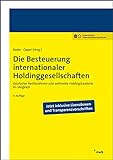 Die Besteuerung internationaler Holdinggesellschaften: Deutscher Rechtsrahmen und weltweite Holdingstandorte im Verg