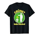 Grüne Nein Danke Statement Anti Grüne Protest T-S