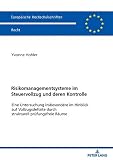 Risikomanagementsysteme im Steuervollzug und deren Kontrolle: Eine Untersuchung insbesondere im Hinblick auf Vollzugsdefizite durch strukturell ... Hochschulschriften Recht, Band 6182)