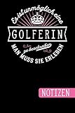 Es ist unmöglich eine Golferin zu beschreiben: Man muss sie erleben - blanko Notizbuch | Journal | To Do Liste für Golferinnen - über 100 linierte ... Notizen - Tolle Geschenkidee als Dankeschö
