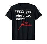 Will you SHUT UP man - Joe Biden T-S