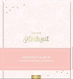 Unsere Hochzeit: Hochzeitsalbum für besondere Erinnerungen und Lieblingsfotos | Hochwertiges Erinnerungsalbum als Geschenk für das Hochzeitsp