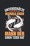 Unterschätze niemals einen Mann mit einem Teich: Teich Fische Aquaristik Notizbuch Tagebuch Liniert A5 6x9 Zoll Logbuch Planer Geschenk