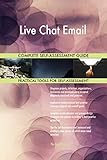 Live Chat Email All-Inclusive Self-Assessment - More than 700 Success Criteria, Instant Visual Insights, Comprehensive Spreadsheet Dashboard, Auto-Prioritized for Quick R