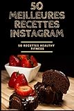 50 meilleures recettes instagram: Recettes healthy