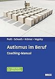 Autismus im Beruf: Coaching-Manual. Mit E-Book inside und Arb