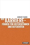 Der Karriereführer für Referentinnen und Referenten: Einsteigen und erfolgreich vorank