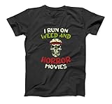 I Run Weed Horror Movies Skull Halloween T-Shirt Sweatshirt Hoodie Tank Top for Men W