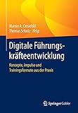 Digitale Führungskräfteentwicklung: Konzepte, Impulse und Trainingsformate aus der Prax