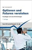 Optionen und Futures verstehen: Grundlagen und neue Entwicklungen (Beck-Wirtschaftsberater im dtv 5808)