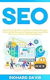 SEO: Wie du Schritt für Schritt mit effektiven Online Marketing Skills in die Top Rankings bei Google gelangst, eine größere Reichweite und mehr Sichtbarkeit gew