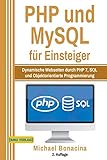 PHP und MySQL für Einsteiger: Dynamische Webseiten durch PHP 7, SQL und Objektorientierte Programmierung