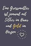 EINE GROSSMUTTER IST JEMAND MIT SILBER IM HAAR UND GOLD IM HERZEN: A4 Notizbuch KARIERT liebevolles Geschenk für Oma | Omi | Grossmutter | schöne ... | Weihnachtsgeschenk | zum Geburtstag