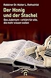 Der Honig und der Stachel: Das Judentum - erklärt für alle, die mehr wissen w