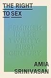 The Right to Sex: Feminism in the Twenty-First Century (English Edition)