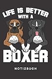 Notizbuch: Notizbuch | Notizheft | Schreibbuch 110 Seiten | Punkteraster | Punkte | DIN A5 | Hund | Hunde | Hundehalter | Hundebesitzer | Welpe | ... Is Better With A Boxer | Leben | Hundelieb