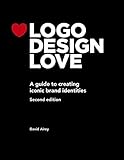 Logo Design Love: A guide to creating iconic brand identities (Voices That Matter) (English Edition)