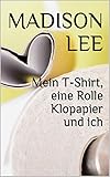 Mein T-Shirt, eine Rolle Klopap