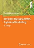 Integrierte Materialwirtschaft, Logistik und Beschaffung (Springer-Lehrbuch)