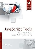 JavaScript Tools: Besserer Code durch eine professionelle Programmierumgebung