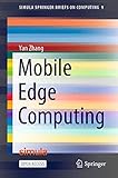 Mobile Edge Computing (Simula SpringerBriefs on Computing Book 9) (English Edition)